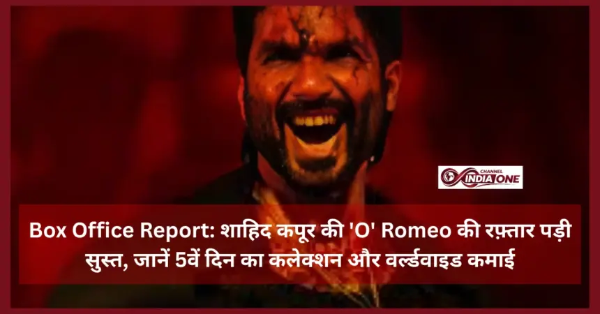 'O' Romeo Box Office Collection